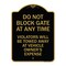 Signmission Parking Do Not Block Gate Anytime Violators Towed Away Vehicle Owners Alum, 18" x 24", BG-1824-23363 A-DES-BG-1824-23363 - alternate 1